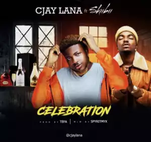 Cjay Lana - Celebration ft Skiibii